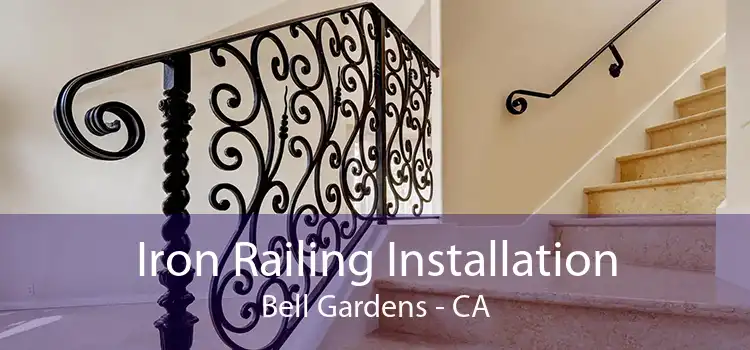 Iron Railing Installation Bell Gardens - CA