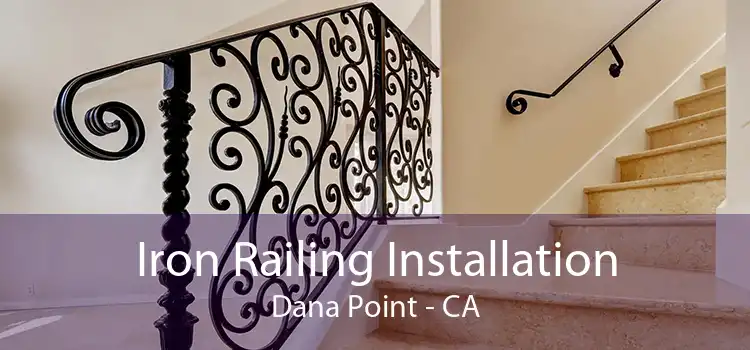 Iron Railing Installation Dana Point - CA