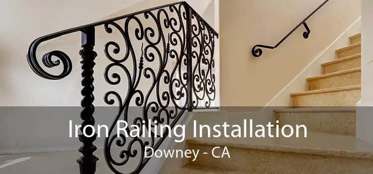 Iron Railing Installation Downey - CA