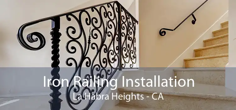 Iron Railing Installation La Habra Heights - CA