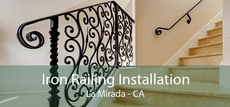 Iron Railing Installation La Mirada - CA