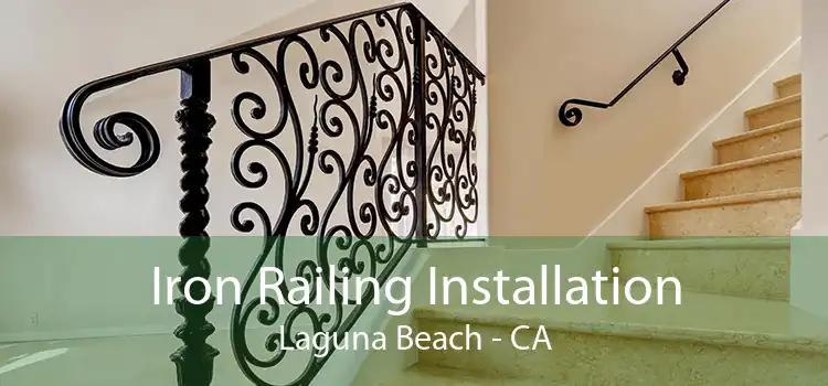 Iron Railing Installation Laguna Beach - CA