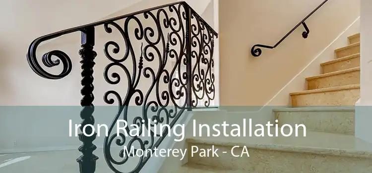 Iron Railing Installation Monterey Park - CA