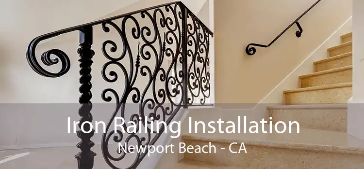 Iron Railing Installation Newport Beach - CA