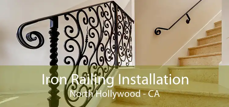 Iron Railing Installation North Hollywood - CA