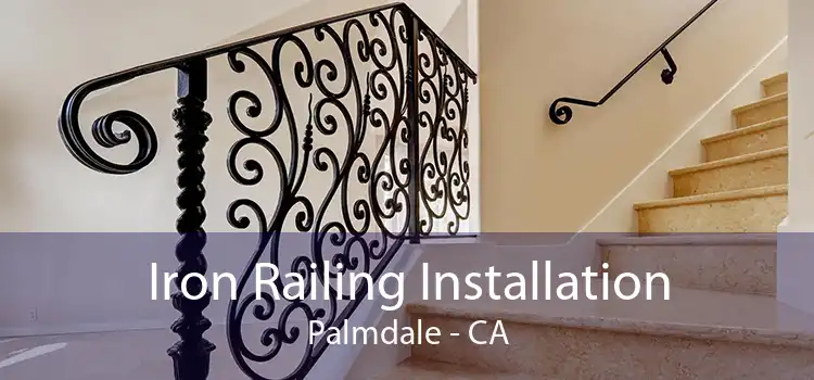 Iron Railing Installation Palmdale - CA