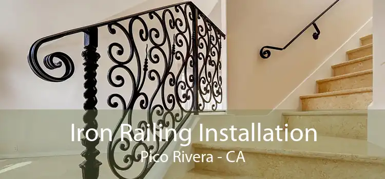 Iron Railing Installation Pico Rivera - CA