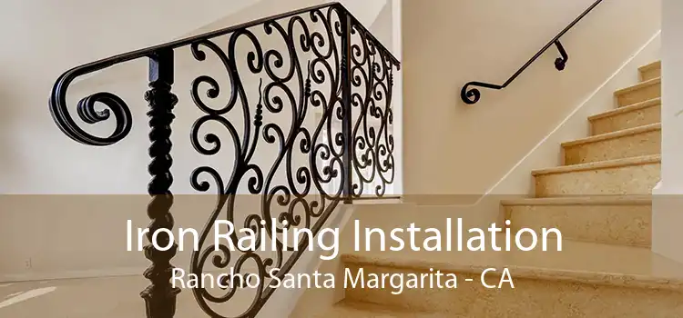 Iron Railing Installation Rancho Santa Margarita - CA