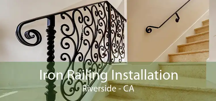 Iron Railing Installation Riverside - CA