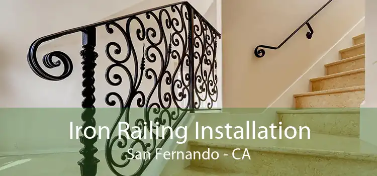 Iron Railing Installation San Fernando - CA