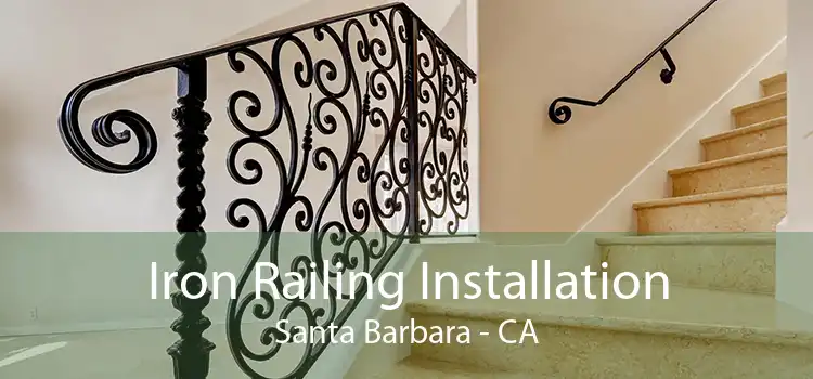 Iron Railing Installation Santa Barbara - CA