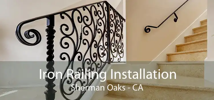 Iron Railing Installation Sherman Oaks - CA