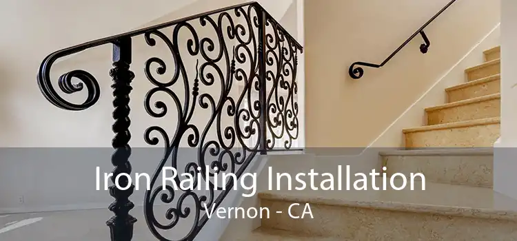 Iron Railing Installation Vernon - CA