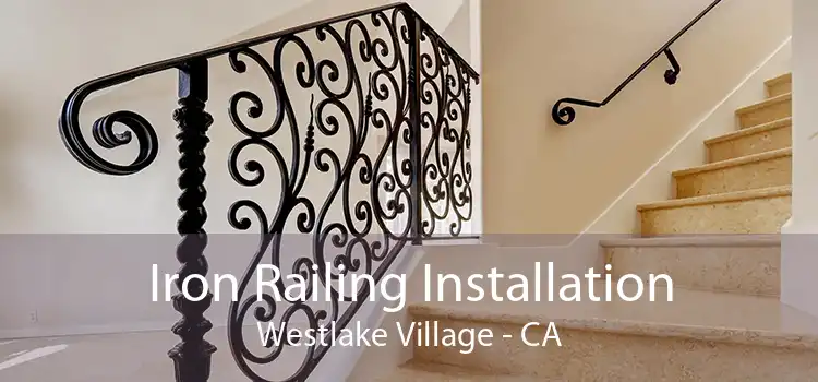 Iron Railing Installation Westlake Village - CA