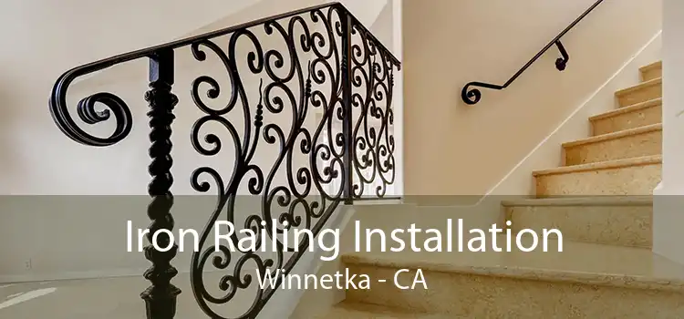 Iron Railing Installation Winnetka - CA