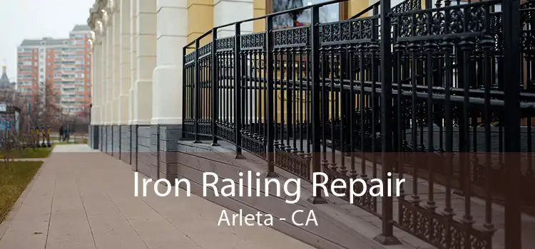 Iron Railing Repair Arleta - CA