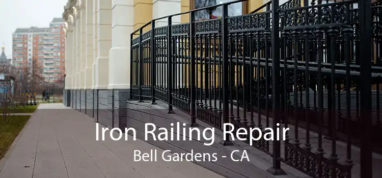 Iron Railing Repair Bell Gardens - CA