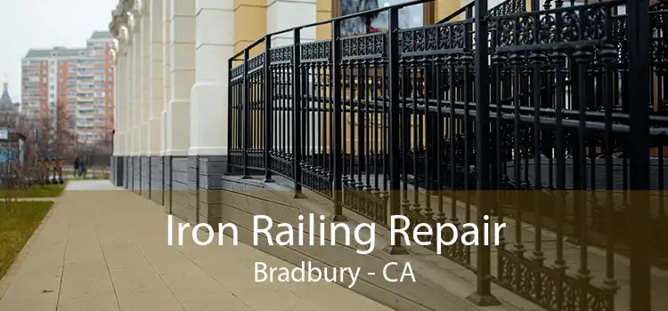 Iron Railing Repair Bradbury - CA