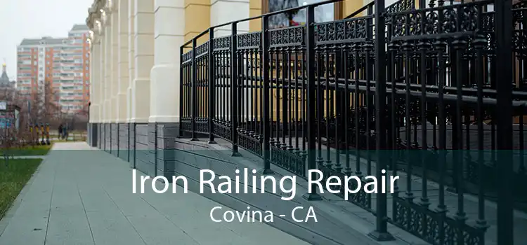 Iron Railing Repair Covina - CA