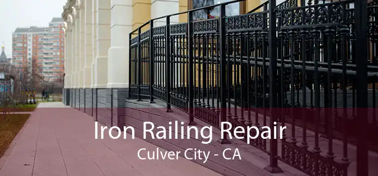 Iron Railing Repair Culver City - CA