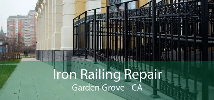 Iron Railing Repair Garden Grove - CA