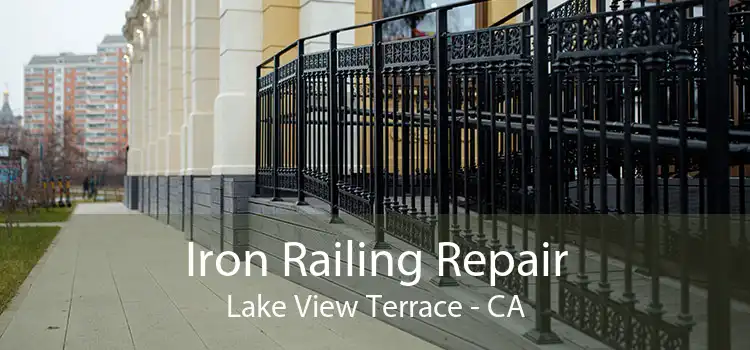 Iron Railing Repair Lake View Terrace - CA