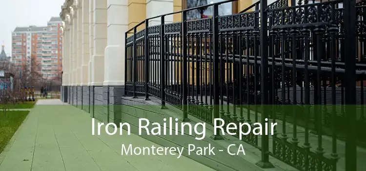 Iron Railing Repair Monterey Park - CA