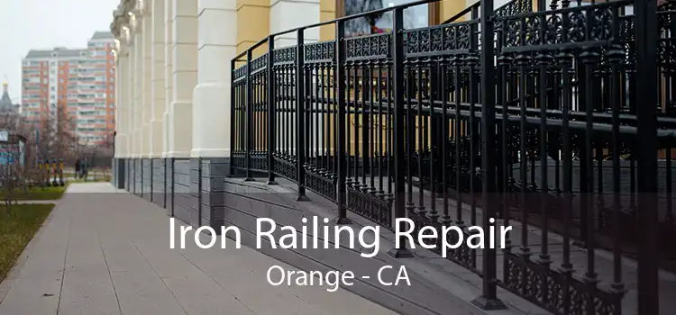 Iron Railing Repair Orange - CA