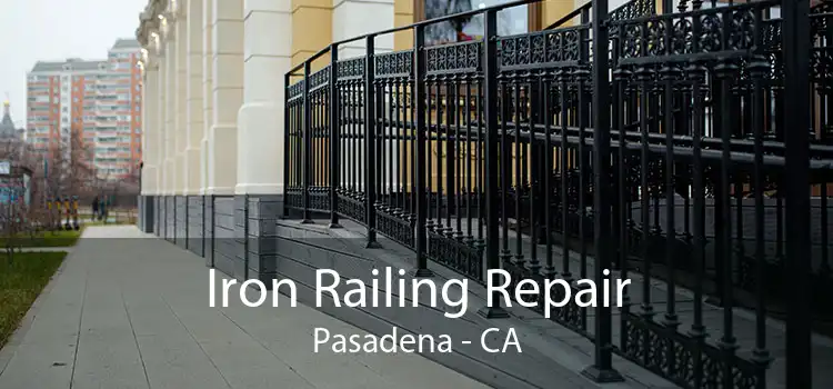 Iron Railing Repair Pasadena - CA