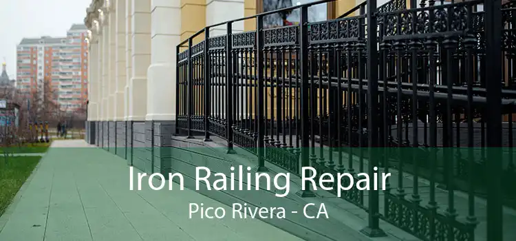 Iron Railing Repair Pico Rivera - CA