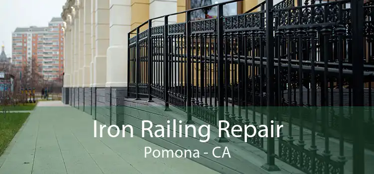 Iron Railing Repair Pomona - CA