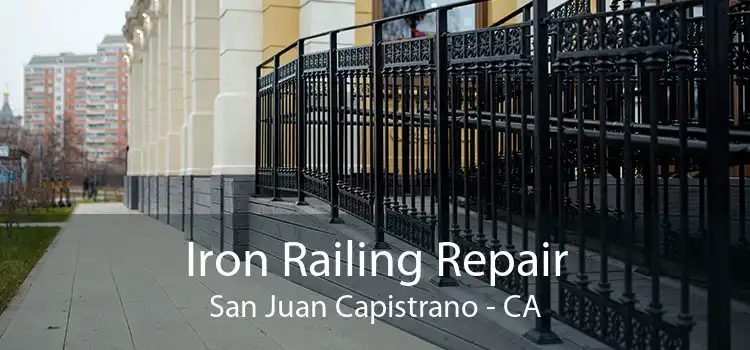 Iron Railing Repair San Juan Capistrano - CA