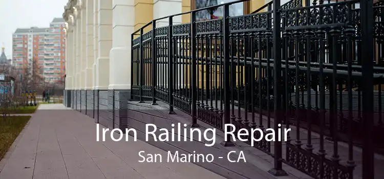 Iron Railing Repair San Marino - CA