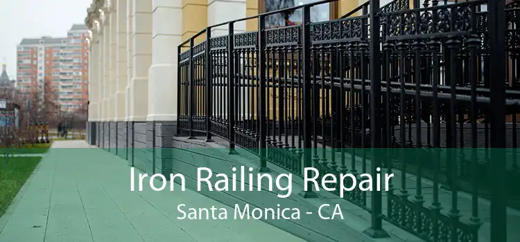 Iron Railing Repair Santa Monica - CA