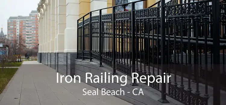 Iron Railing Repair Seal Beach - CA