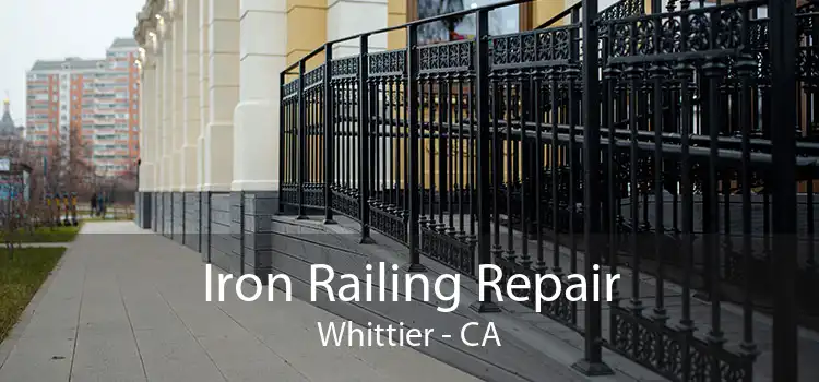 Iron Railing Repair Whittier - CA