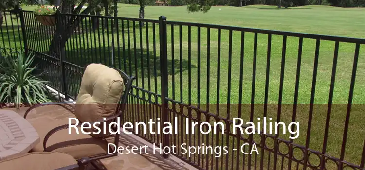 Residential Iron Railing Desert Hot Springs - CA