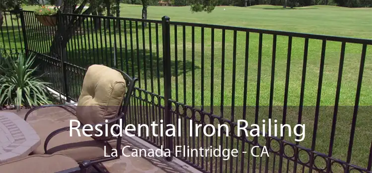 Residential Iron Railing La Canada Flintridge - CA