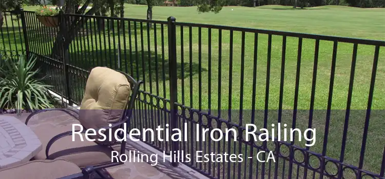 Residential Iron Railing Rolling Hills Estates - CA